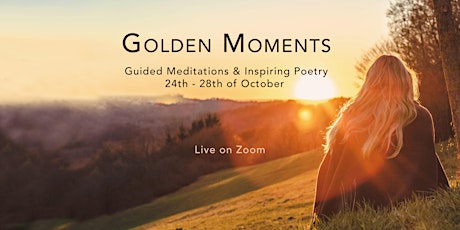 Golden Moments: Online Meditation & Poetry Course
