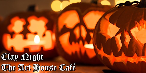 Clay Night XI: October Spooktacular Edition