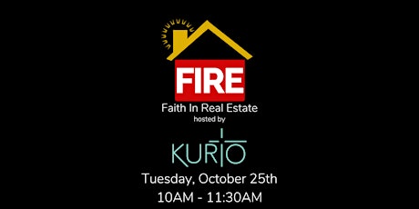 Faith In Real Estate (FIRE), hosted by Kurio Collective