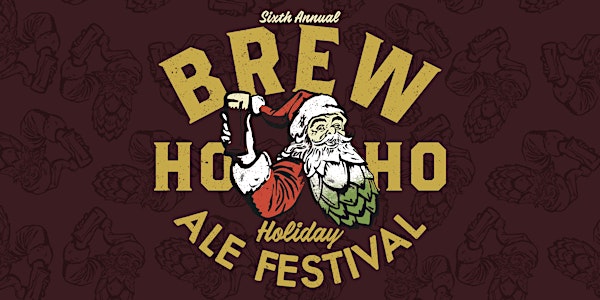 6th Annual Brew Ho Ho Holiday Ale Festival