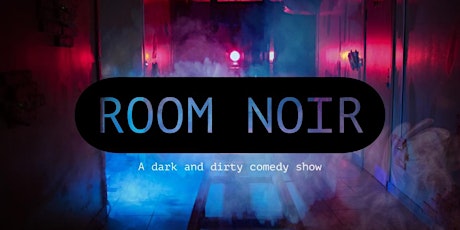 Room Noir Comedy