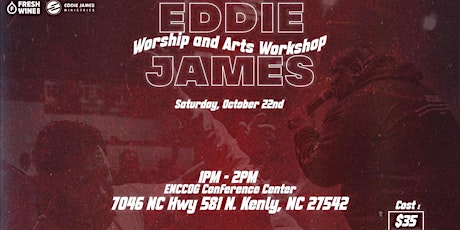 Eddie James - WORSHIP & ARTS WORKSHOP