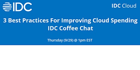 3 Best Practices For Improving Cloud Spending - IDC's Coffee Chat