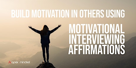 Build Motivation In Others Using Motivational Interviewing Affirmations