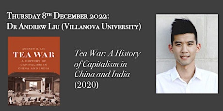 "Tea War: A History of Capitalism in China and India" - Dr Andrew Liu