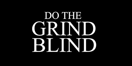Blind Beginnings Presents: 'Do The Grind Blind' Documentary Screening primary image