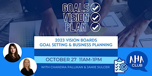2023 VISION BOARDS, GOAL SETTING & BUSINESS PLANNING FOR REALTORS