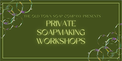 "Private Soapmaking" with The Old Town Soap Company primary image