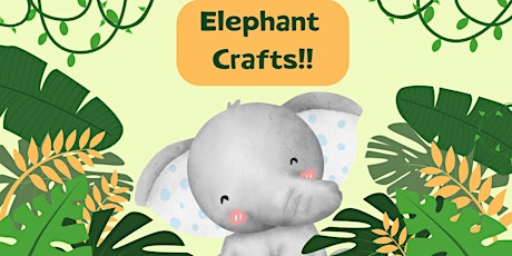 Elephant Crafts! (Kids of All Ages)