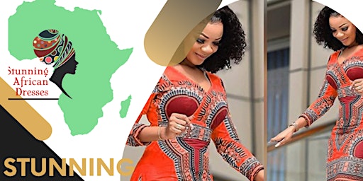 Stunning African Dresses Exhibition & Fashion Show