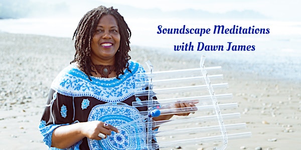 Awaken - A Soundscape Meditation with Dawn James