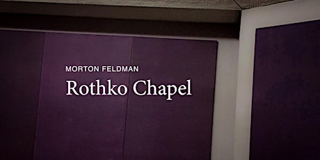 Chorus pro Musica and Sonic Liberation Players: Feldman's "Rothko Chapel"