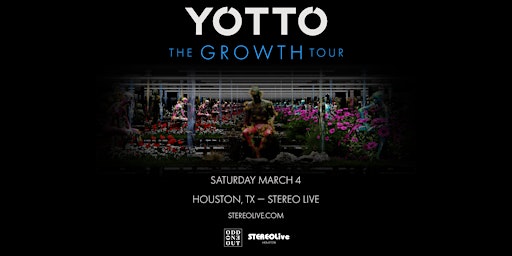 YOTTO "The Growth Tour" - Stereo Live Houston