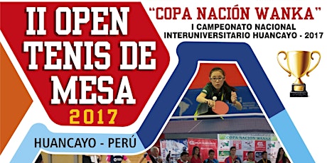 Imagen principal de II OPEN TENIS DE MESA HUANCAYO - PERÚ 2017 "COPA NACIÓN WANKA" DIC. 08-09