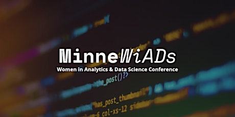MinneWiADS 2022: Women in Analytics & Data Science