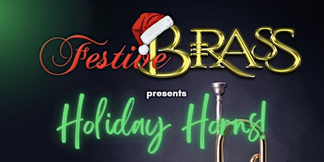 The Festive Brass present Holiday Horns!