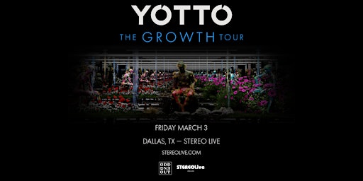YOTTO "The Growth Tour" - Stereo Live Dallas