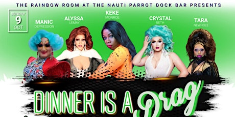 Dinner is a Drag - October 9th