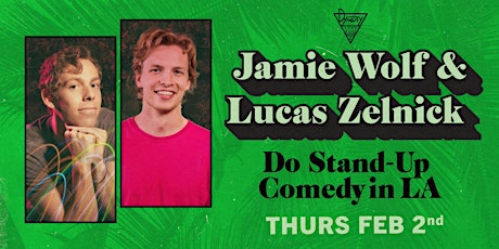 Jamie Wolf and Lucas Zelnick Do Stand-Up Comedy In LA