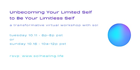 Unbecoming Your Limited Self to Be Your Limitless Self (Virtual Workshop)