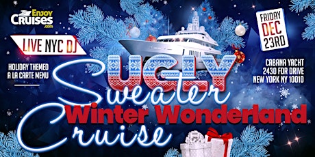 Ugly Sweater Winter Wonderland Party Cruise New York City I Cabana Yacht