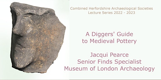 Lecture: A digger's guide to medieval pottery  by Jacqui Pearce