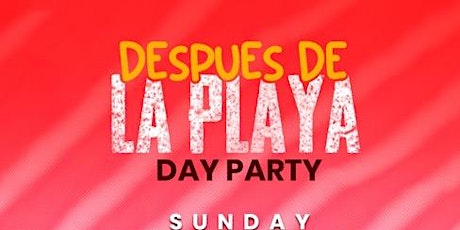DESPUES DE LA PLAYA" OUTDOOR DAY PARTY | SAN FRANCISCO