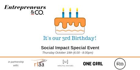 Entrepreneurs&Co. Third Birthday! Social Impact Special Event primary image