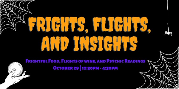 Frights, Flights, and Insights