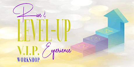 Rise & LEVEL-UP V.I.P. Experience Workshop