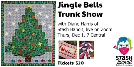 Jingle Bells Trunk Show: Christmas quilts with Diane Harris, Stash Bandit