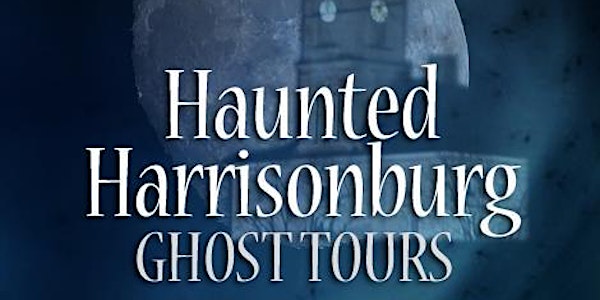 Haunted Harrisonburg Ghost Tour