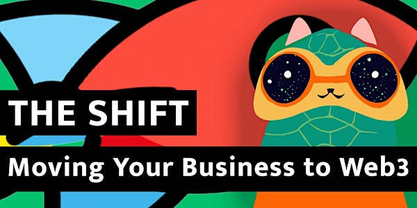 The Shift: Moving Your Business to Web3