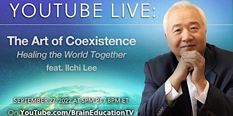 The Art Of Coexistence: Healing the World Together feat. Ilchi Lee