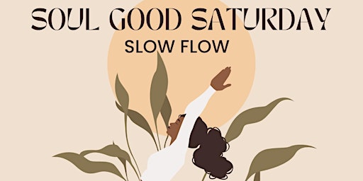 Soul Good Saturday: Slow Flow