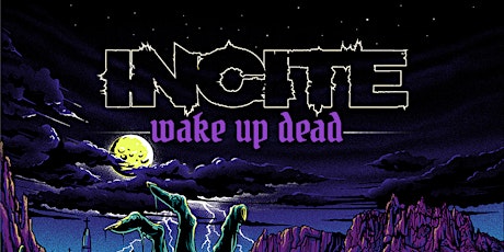 NoiseROT Presents: WAKE UP DEAD TOUR w/ INCITE