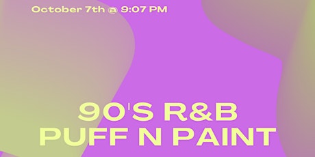 90's R&B Sip, Puff n Paint Experience @ Baltimore's BEST Art Gallery!