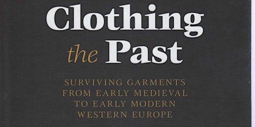 The Developments of Medieval Dress with Dr. Gale Owen-Crocker