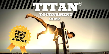 Titan Tournament 2022 - The Ultimate Bodyweight Warrior