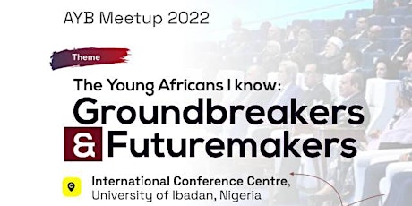 Groundbreakers & Futuremakers: Annual Meetup of African Young Brains