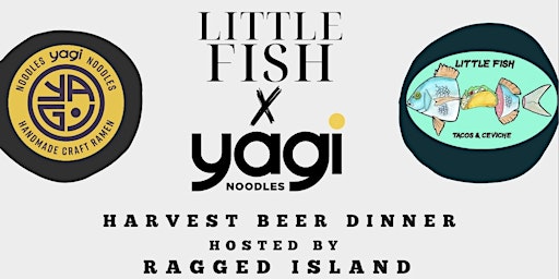 Harvest Beer Dinner - with Little Fish and Yagi Noodles