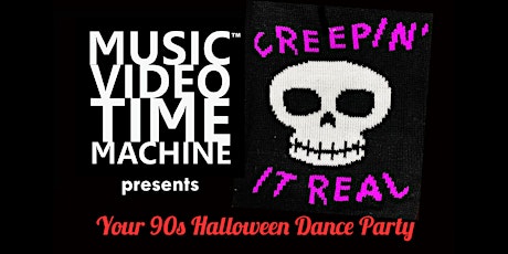 Music Video Time Machine presents CREEPIN’ IT REAL