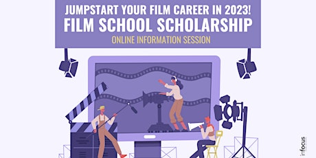 Film School Scholarship Online Info Session! | Earn up to $12,500 to study