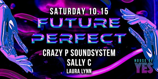 FUTURE PERFECT: Crazy P Soundsystem | Sally C | Laura Lynn