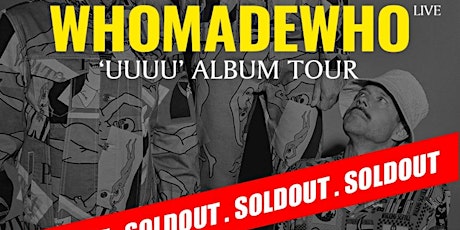 WhoMadeWho  'UUUU' Album Launch