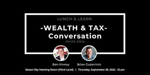 Exclusive Wealth + Tax Conversation - Invite Only