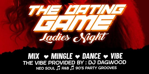 "THE DATING GAME" (LADIES NIGHT) GIDI BAR AND GRILL)DJ DAGWOOD