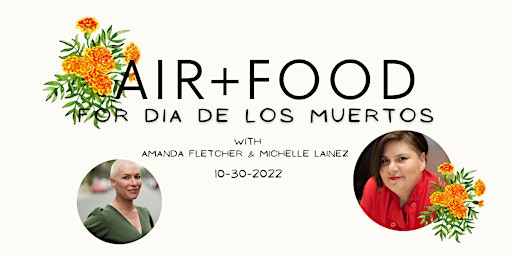 AIR + FOOD for Dia De Los Muertos