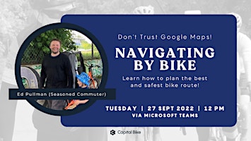 Don't Trust Google Maps: Navigating By Bike with Ed Pullman (Webinar)