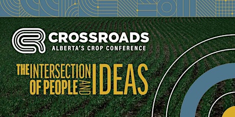 CrossRoads 2023 — Alberta's Crop Conference